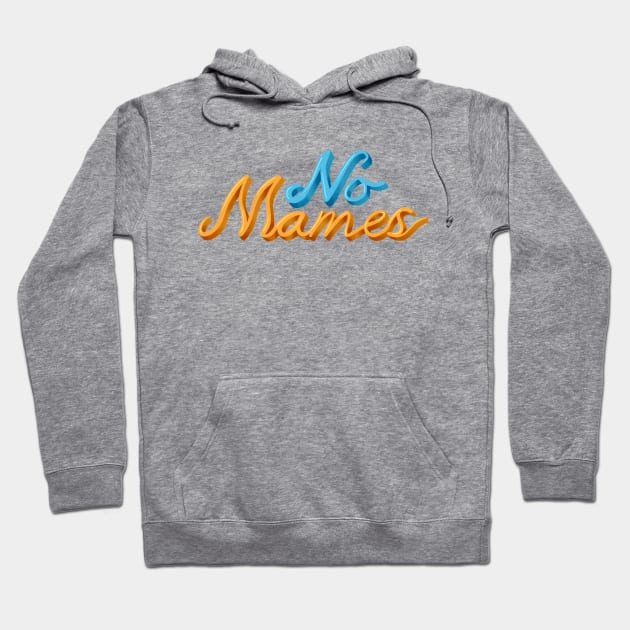 No Mames Hoodie by JDP Designs